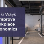 Top 6 ways to improve workplace ergonomics