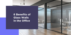 Benefits of glass walls in the office