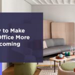 How to make an office more welcoming