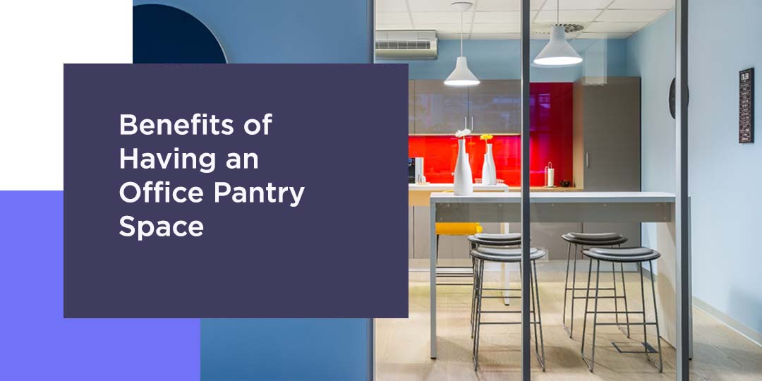 Benefits of Having an Office Pantry Space | WB Wood