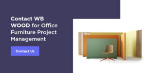 Contact WB WOOD for furniture project management services