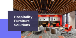 Hospitality furniture solutions