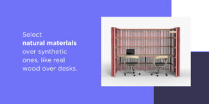 Select natural materials for office furniture